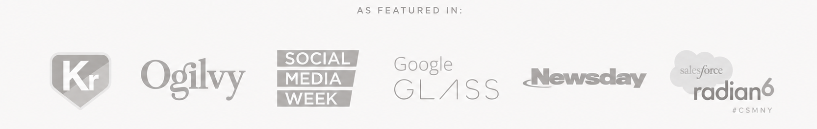 As featured in Kred, Ogilvy, Social Media Week, Google Glass, Newsday, and Salesforce Radian6 at the Corporate Social Media Summit New York